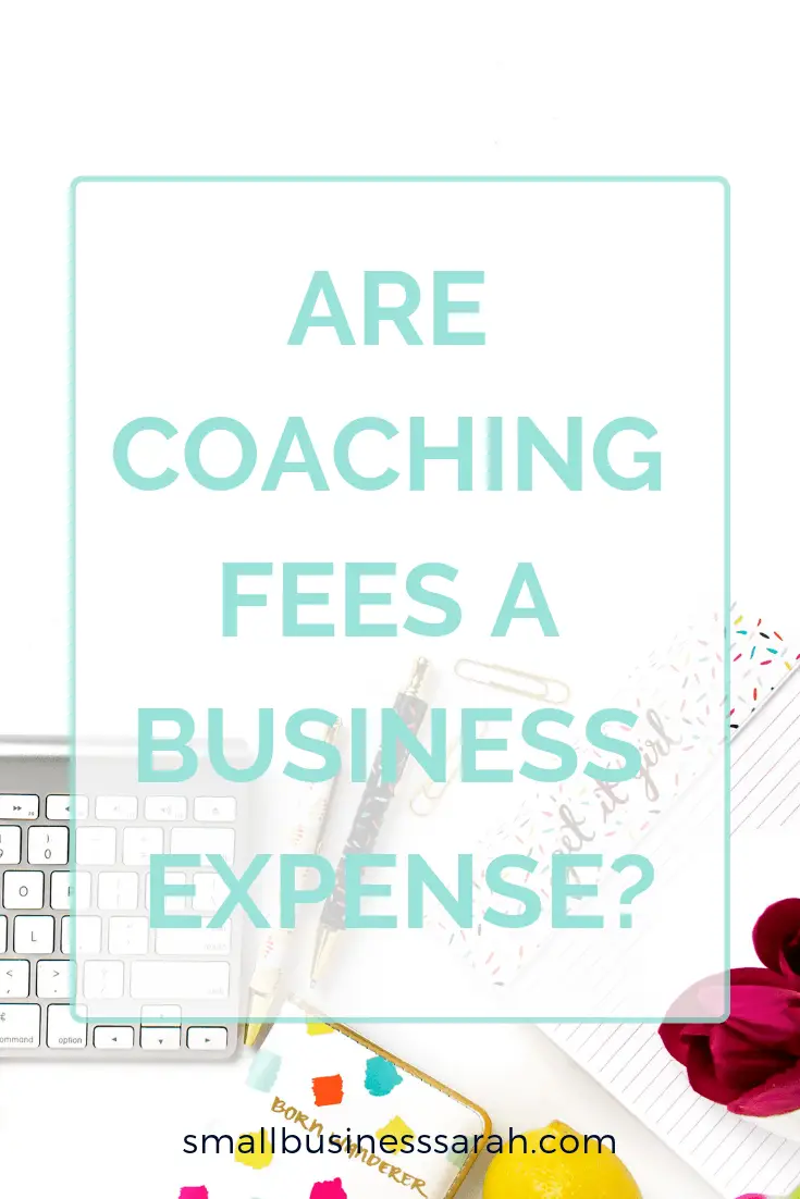 Have a business or life coach? Learn if coaching fees are a tax deductible business expense. #smallbusiness #taxdeduction | SmallBusinessSarah.com