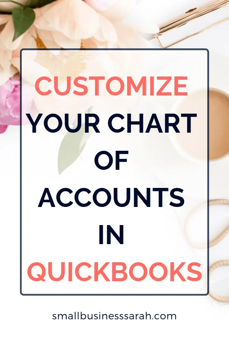 To get the most our of QuickBooks, take a few minutes and customize your chart of accounts. Create account names that help you better understand your business financials. It's easy! #smallbusiness #bookkeeping | SmallBusinessSarah.com