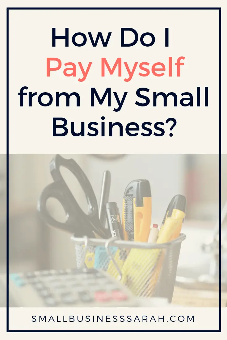 how-do-i-pay-myself-from-my-small-business-small-business-sarah