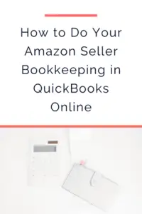How to Do Your Amazon Seller Bookkeeping in QuickBooks